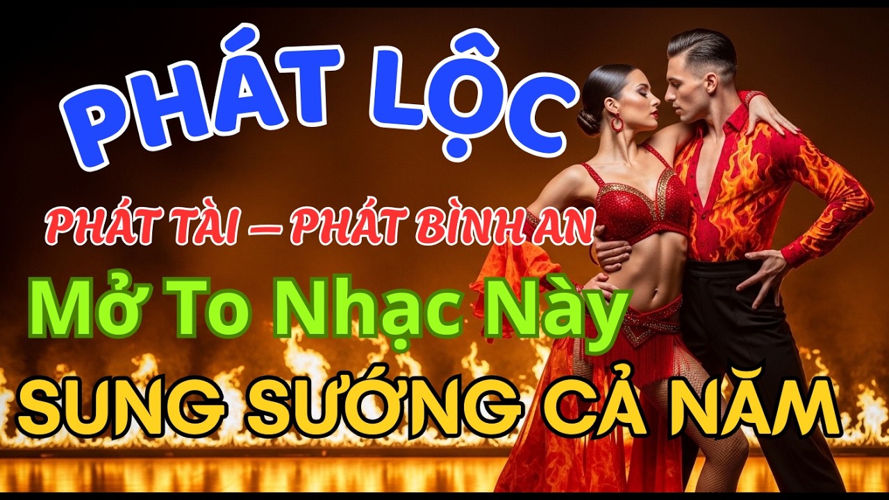 🎉 PHÁT LỘC – PHÁT TÀI – PHÁT VUI 🎉  18 BÀI NHẠC RUMBA CHA CHA CHA NGHE LÀ MUỐN MỞ HÀNG, TIỀN VÔ NH