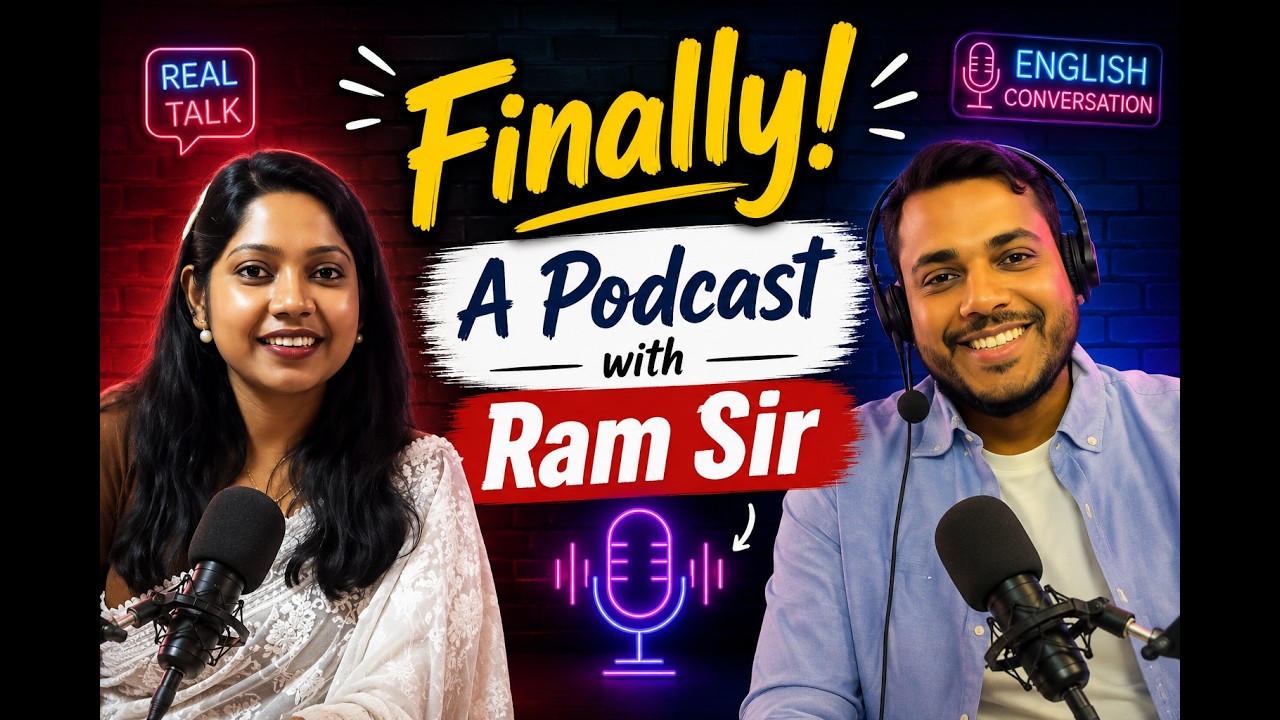 Finally! A Podcast with Ram Sir | English Conversation Practice for Fluency & Confidence #english