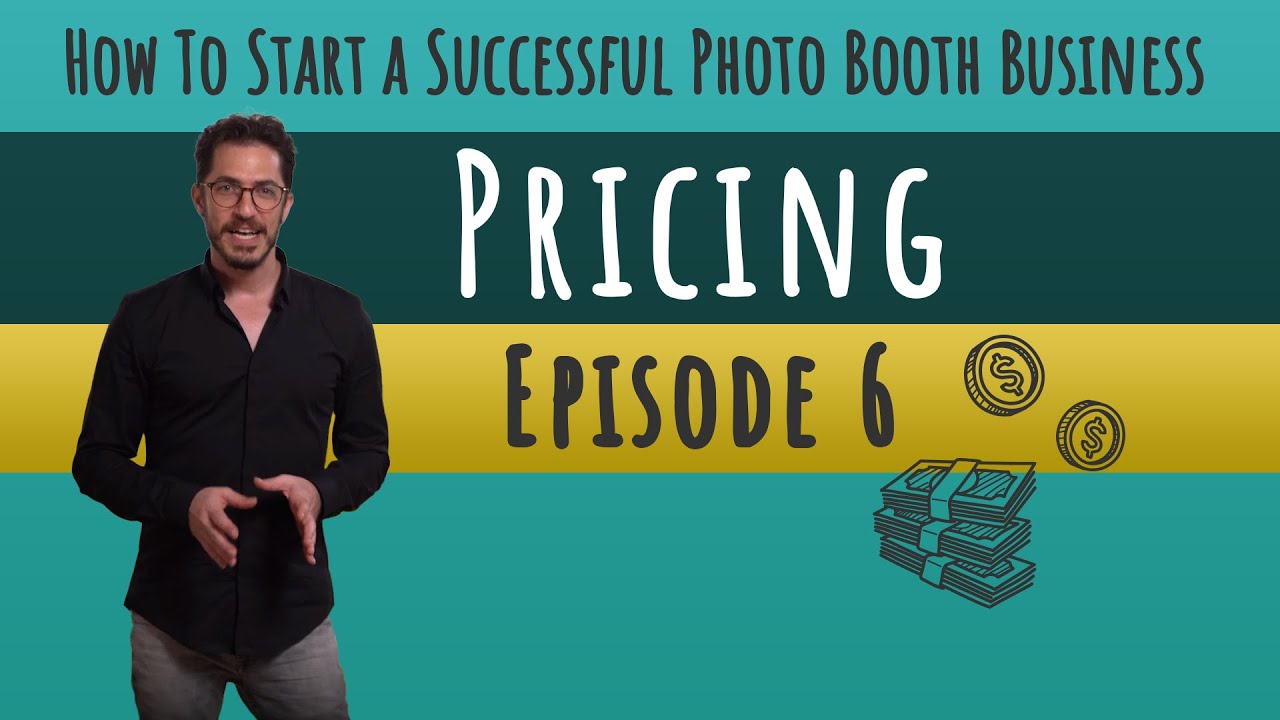 How To Start a Successful Photo Booth Business - Episode 6 - Pricing