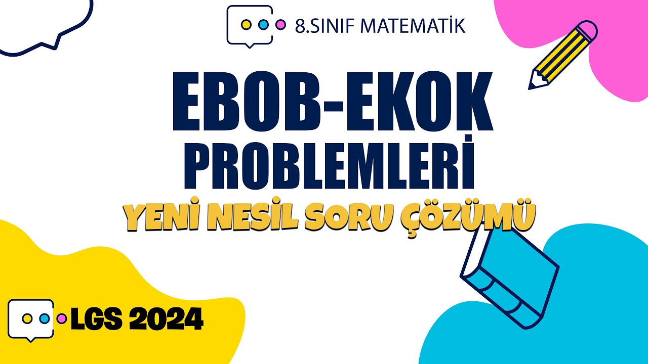 LGS 2024 Kampı | EBOB-EKOK Problemleri Yeni Nesil Soru Çözümü | 8.Sınıf Matematik