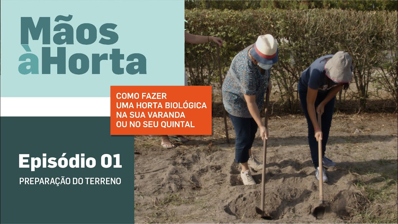 Mãos à Horta - Episódio 01 - Preparação do terreno