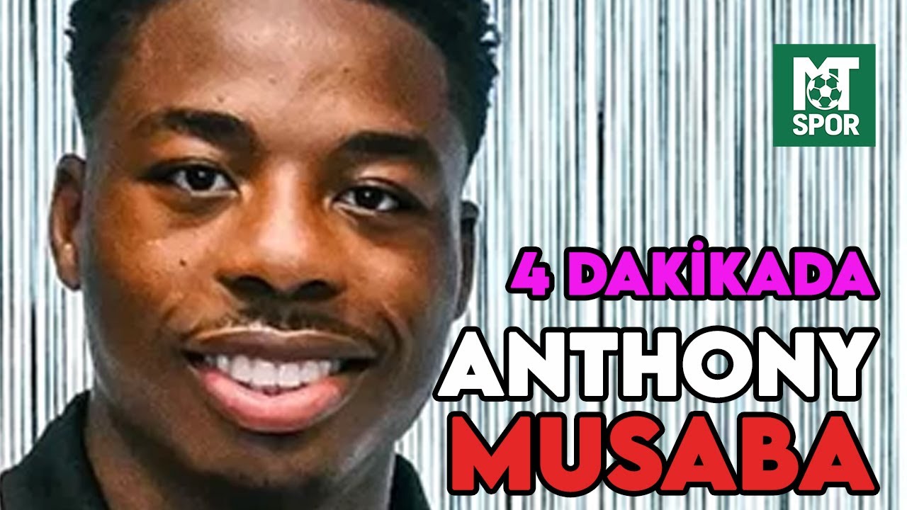 4 DAKİKADA ANTHONY MUSABA