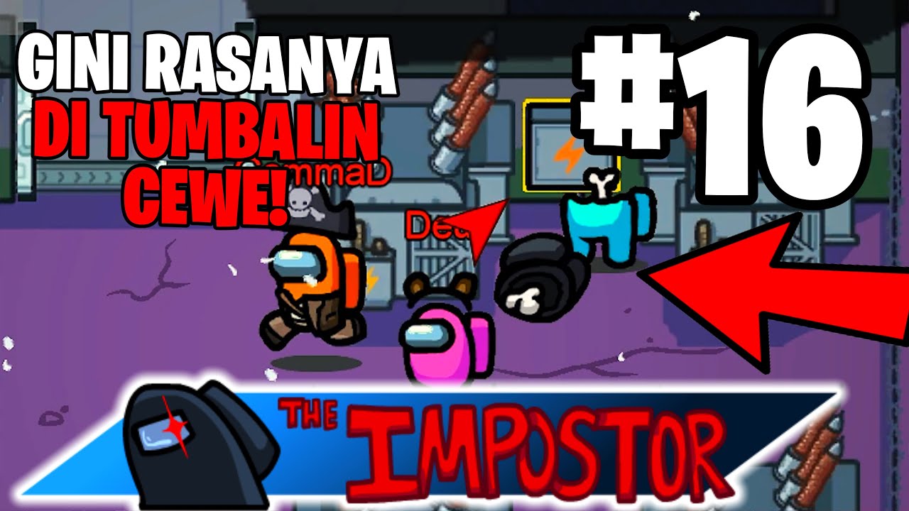 GINI NASIP DI TUMBALIN SAMA TEMAN IMPOSTOR CEWE !  - Among Us INDONESIA #16