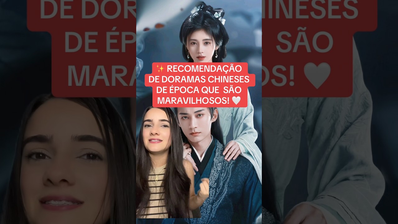 INDICANDO DORAMAS CHINESES DE &Eacute;POCA! ❤️ #shorts #cdrama #doramaschineses #edit #cdramaedit #dorama