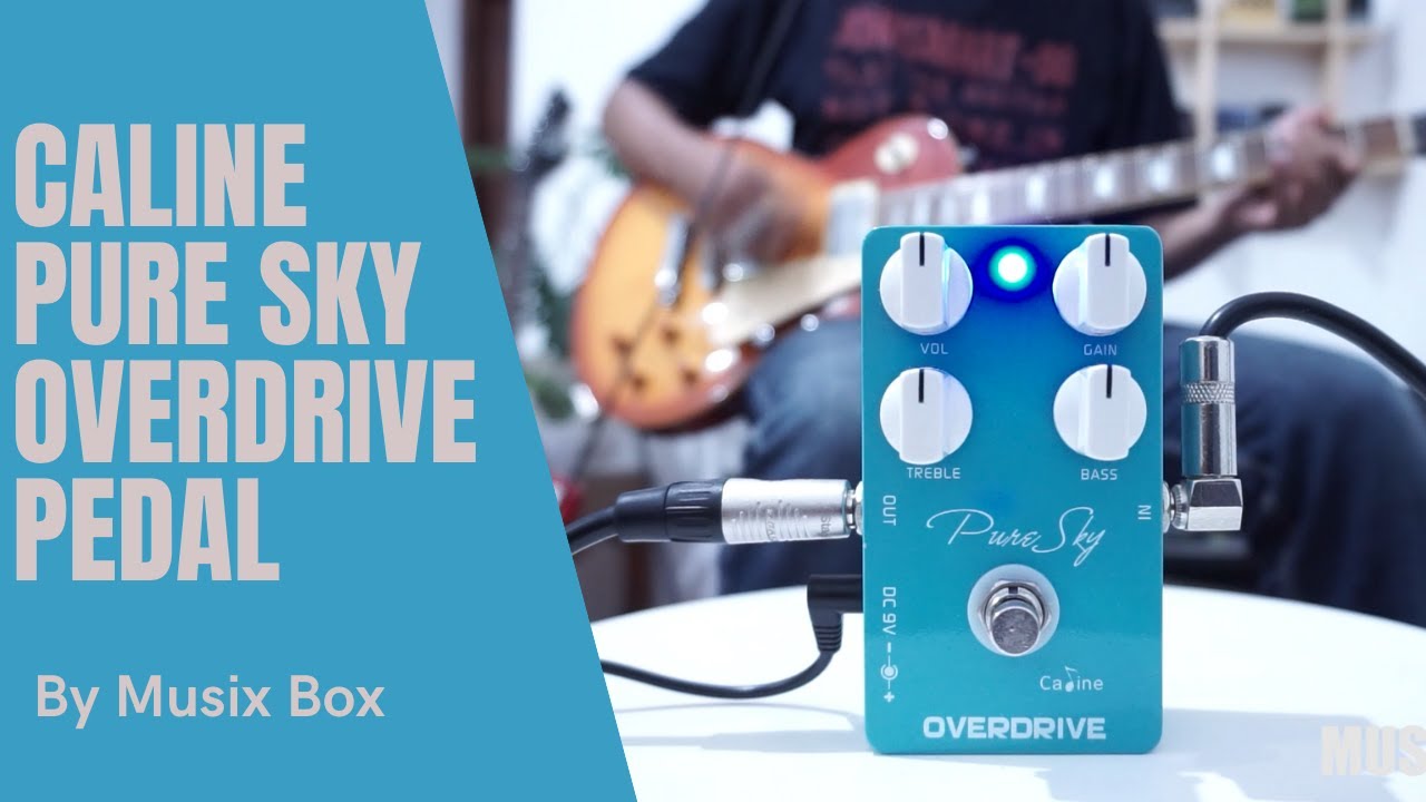 REVIEW CALINE PURE SKY OVERDRIVE PEDAL - MUSIX BOX DEMO