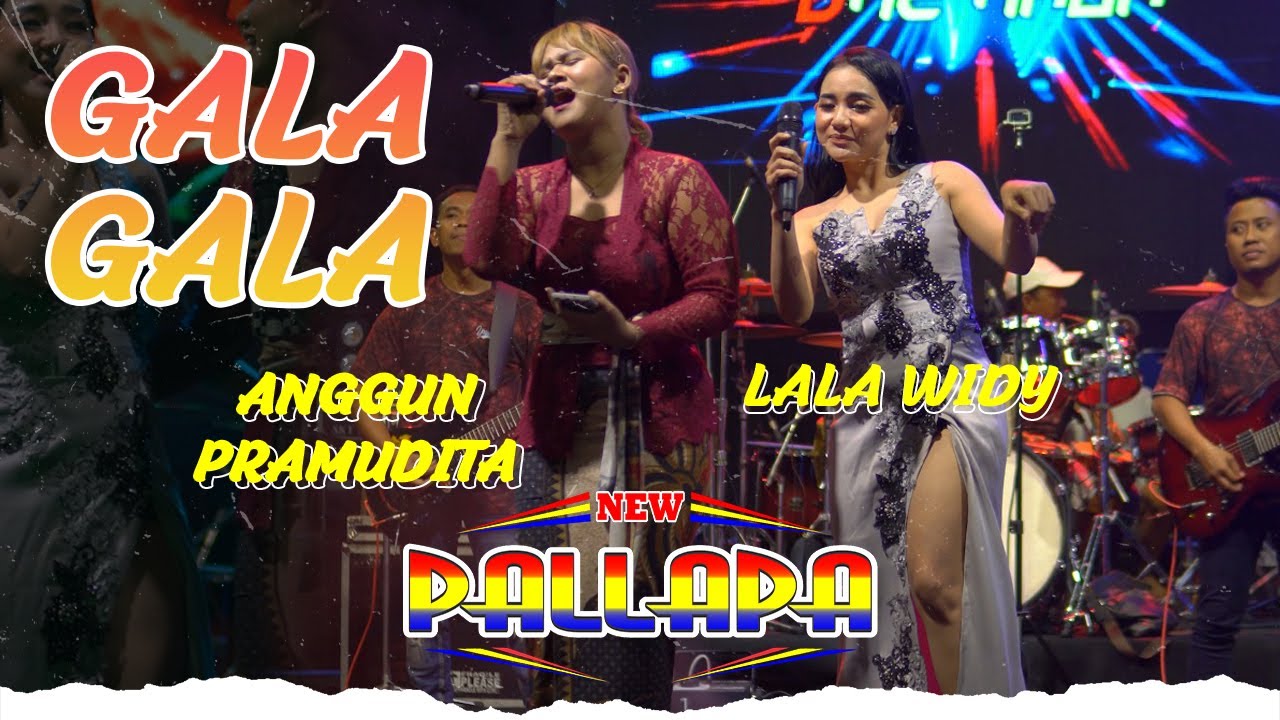 NEW PALLAPA - Gala Gala - Lala Widy ft Anggun Pramudita