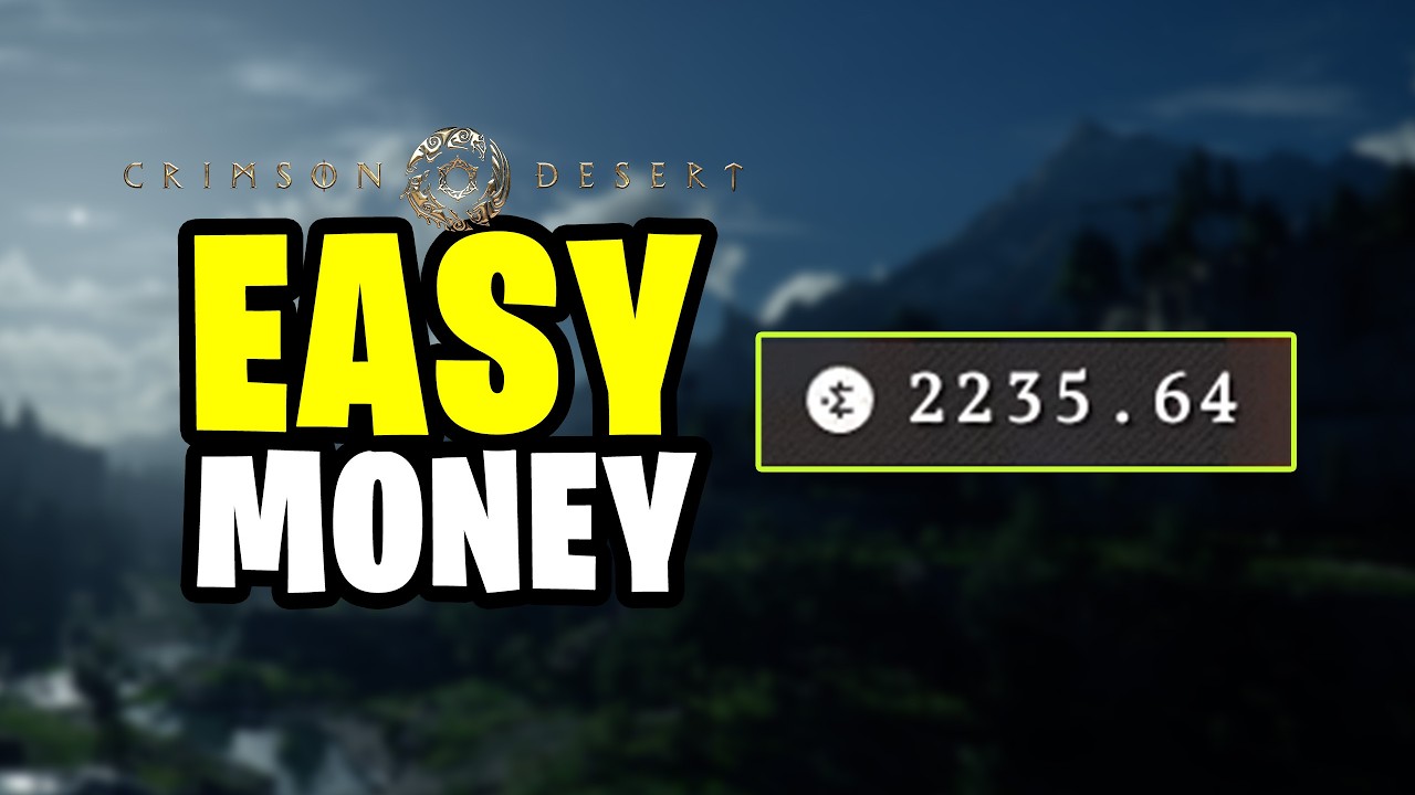 Easiest and Simplest Way of Earning Money in Crimson Desert