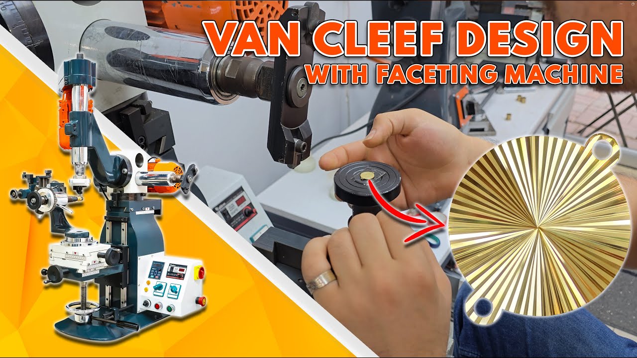How to Make Awesome Iconic Van Cleef Design with a Faceting Machine?!