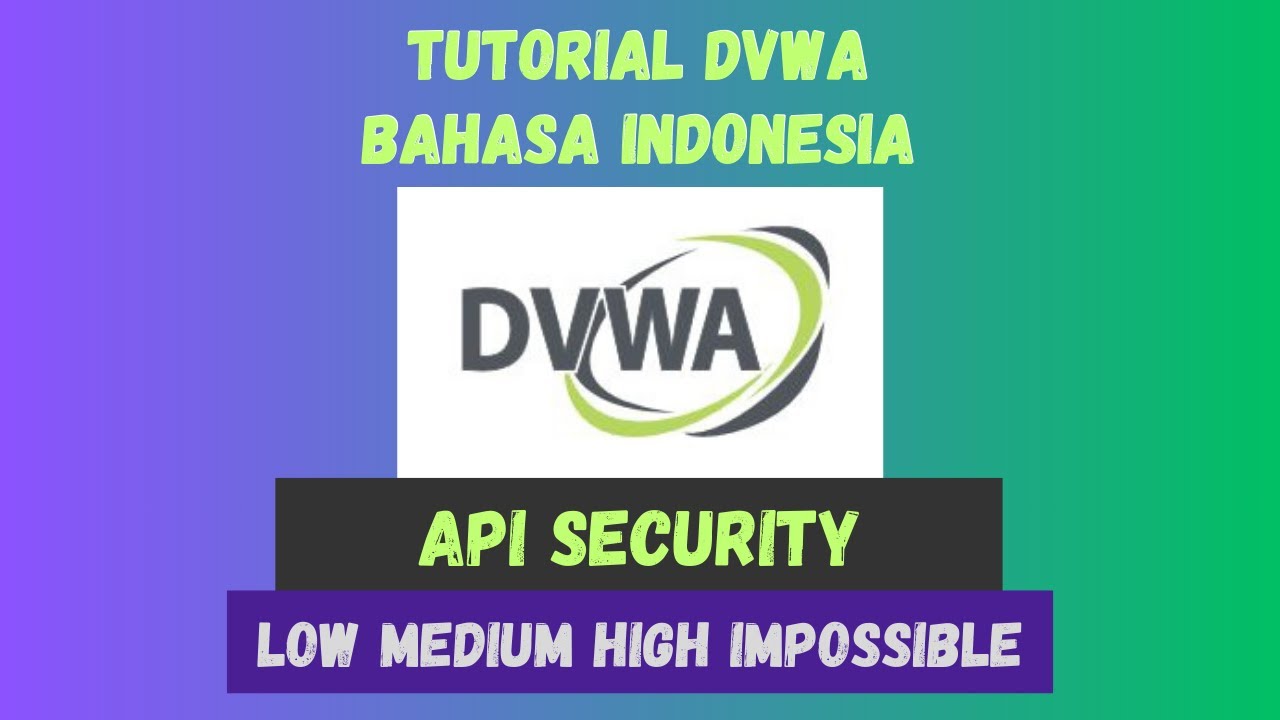 Belajar Ethical Hacking | DVWA | API | Low-Medium-High-Impossible