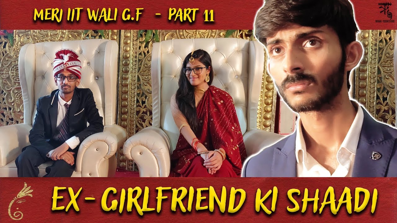 Meri IIT Vali g.f - 11 || EX-GIRLFRIEND ki SHAADI || Swagger Sharma