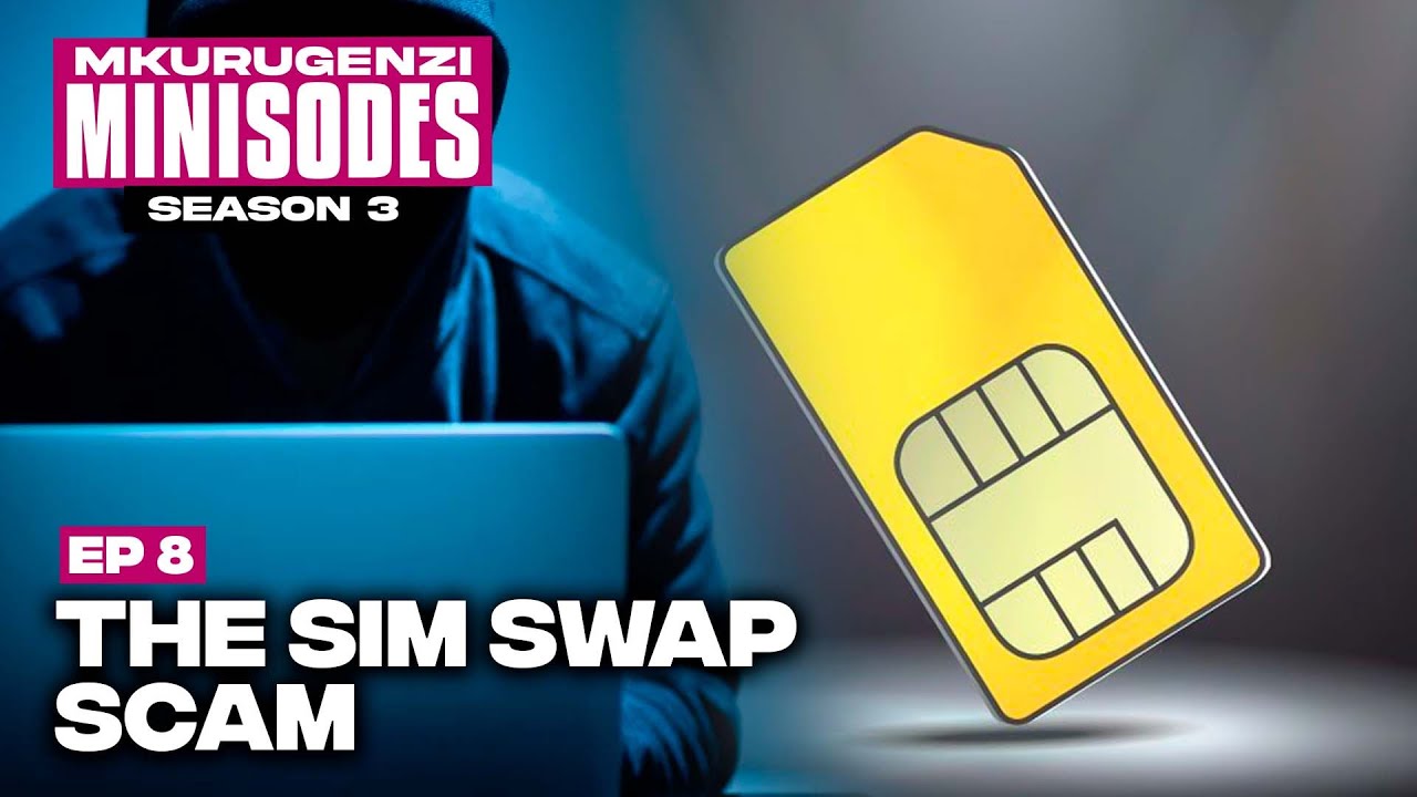 The Sim Swap Scam - Mkurugenzi Minisodes 3 Ep 8