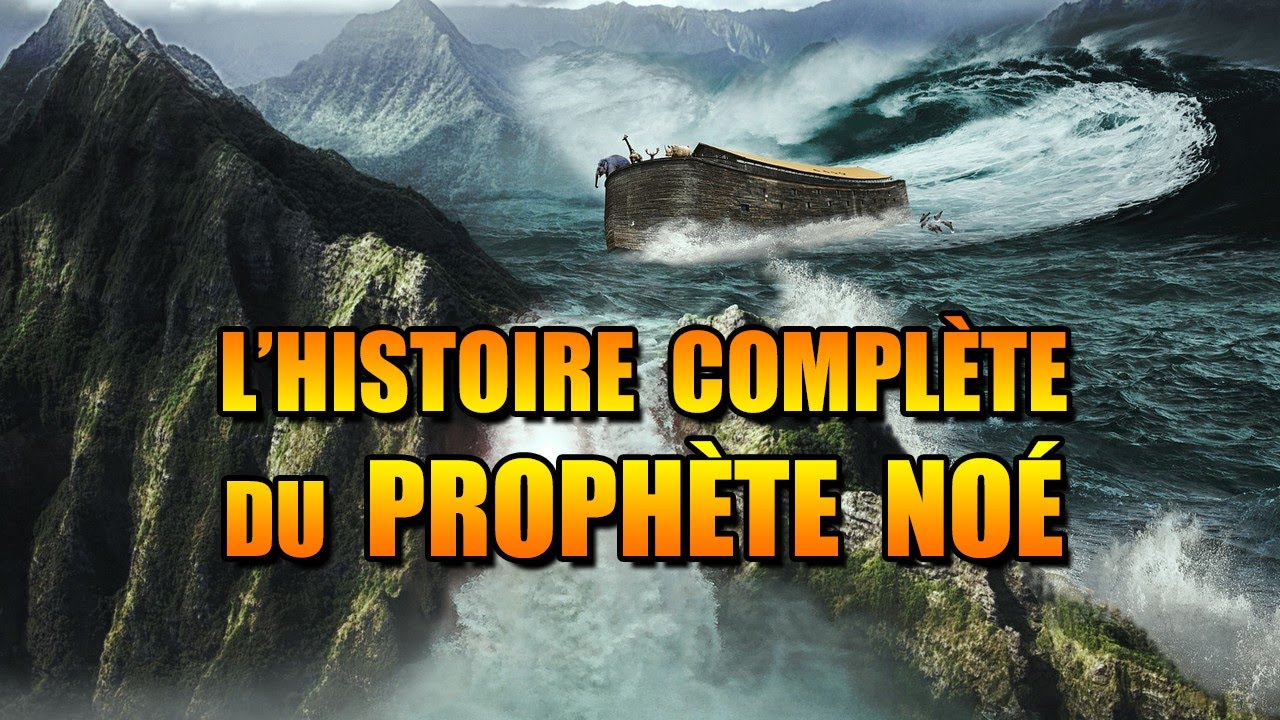 Le proph&egrave;te No&eacute; (N&ucirc;h) et le d&eacute;luge