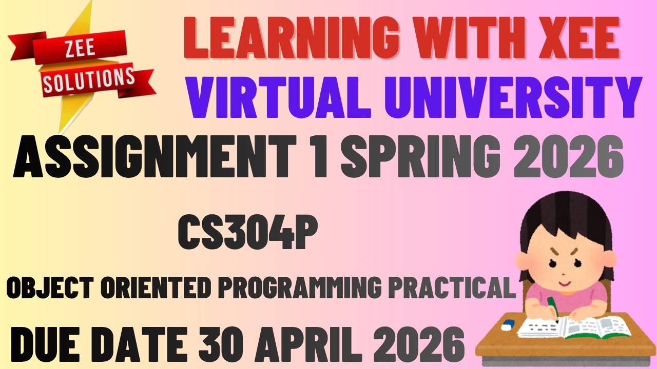 CS304P Object Oriented Programming Practical Assignment 1 Spring 2026 Virtual University of Pakistan