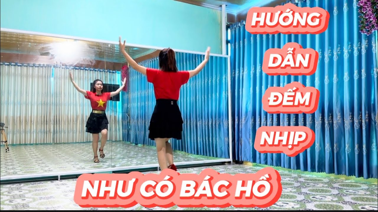 NHƯ CÓ BÁC HỒ TRONG NGÀY VUI ĐẠI THẮNG 💕 HƯỚNG DẪN ĐẾM NHỊP