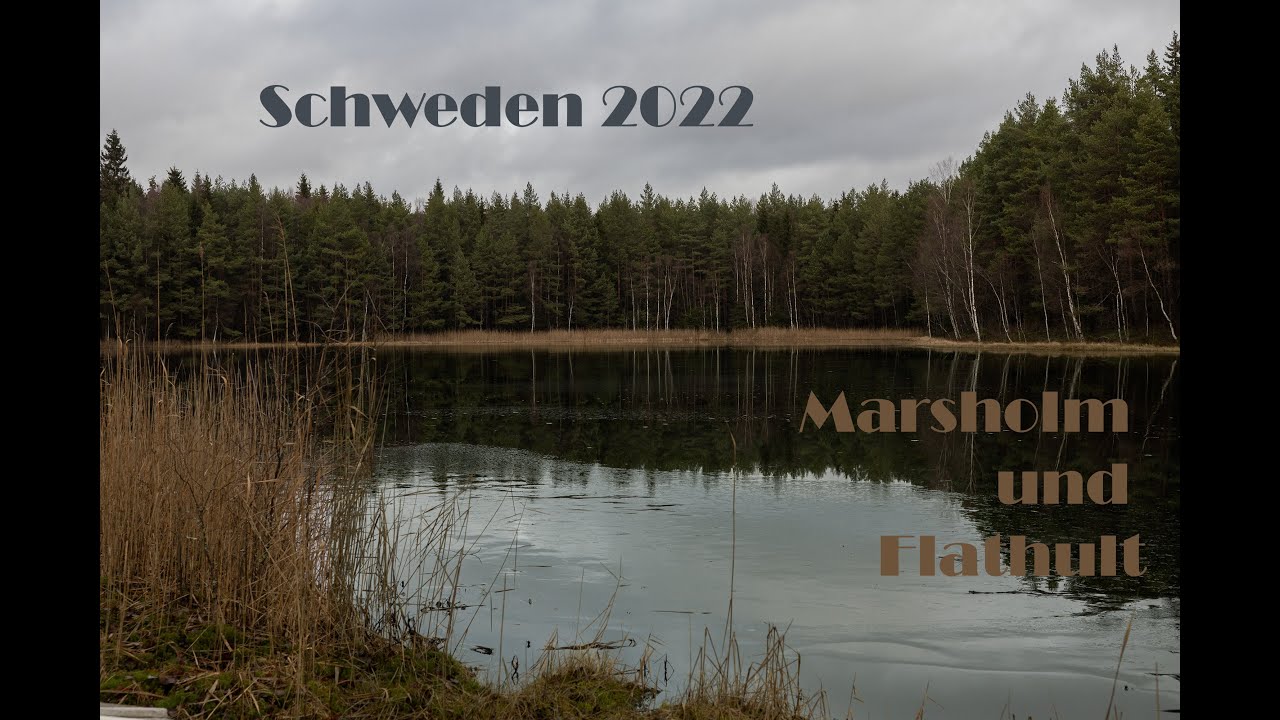 Schweden 2022  - Marsholm und Flathult (Teil 3)