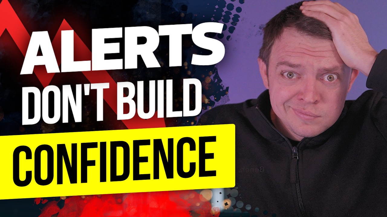 Trading Alerts Don&rsquo;t Build Confidence
