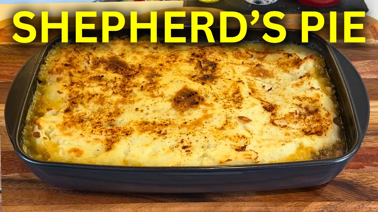 The Ultimate Comfort Food - Shepherd's Pie