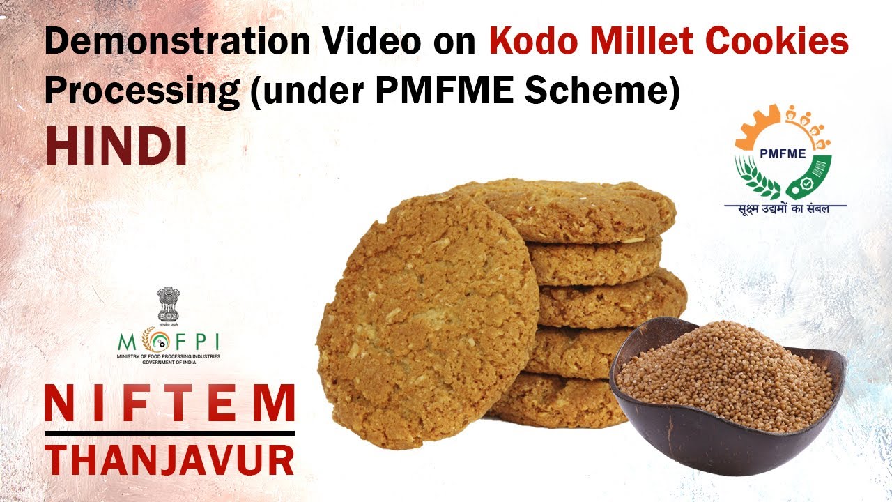 Demonstration Video on Kodo Millet Cookies Processing (under PMFME Scheme) - HINDI