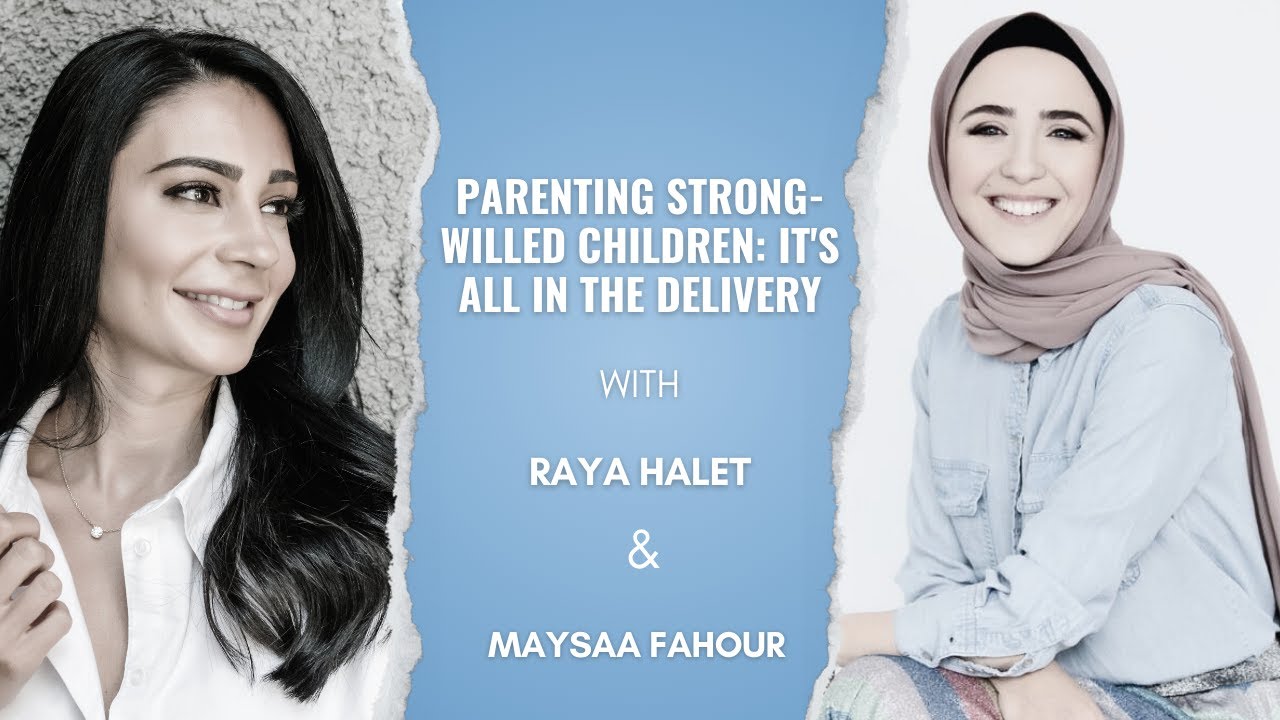 Parenting Strong-Willed Children: It's All In The Delivery With Special Guest Maysaa Fahour