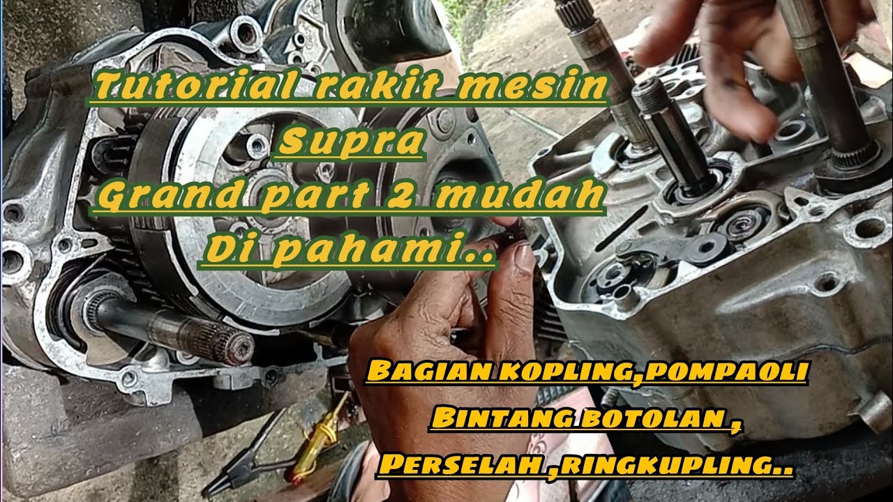 tutorial rakit mesin grand Supra part 2 mudah di pahami bagi pemula ..