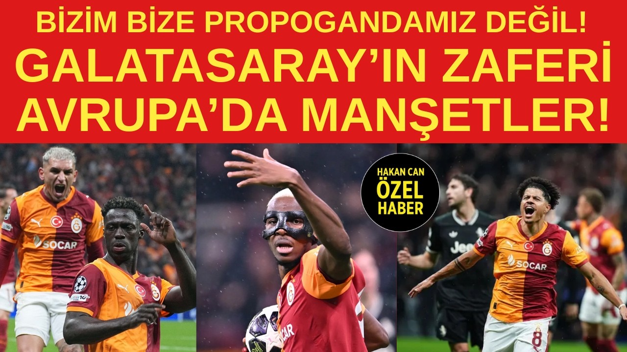 Dünya basınında Galatasaray zaferi... Yorumcular ne söyledi, gazeteler hangi başlıkları attı