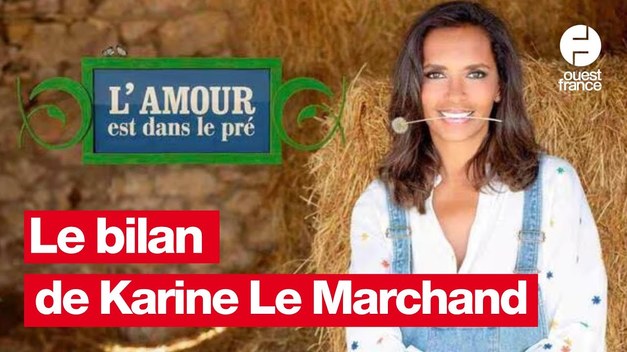 Karine Le Marchand fait le bilan de « L’Amour est dans le pré »