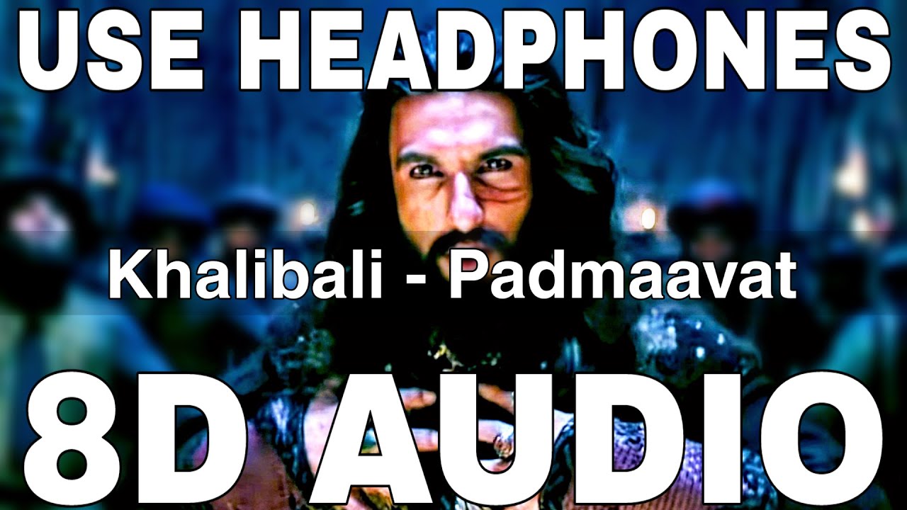 Khalibali (8D Audio) || Padmaavat || Shivam Pathak, Shail Hada || Ranveer Singh