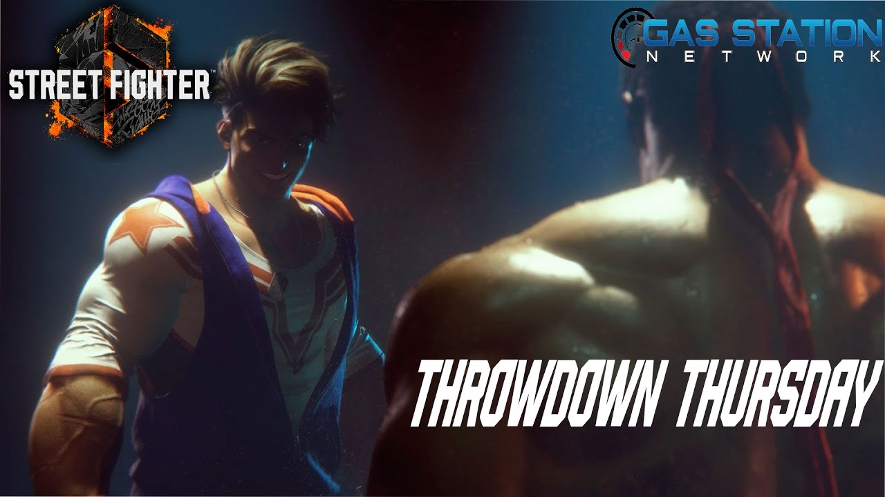 Gas Station Network Presents Throwdown Thursday Featuring Street Fighter 6 Open Lobby!!!!