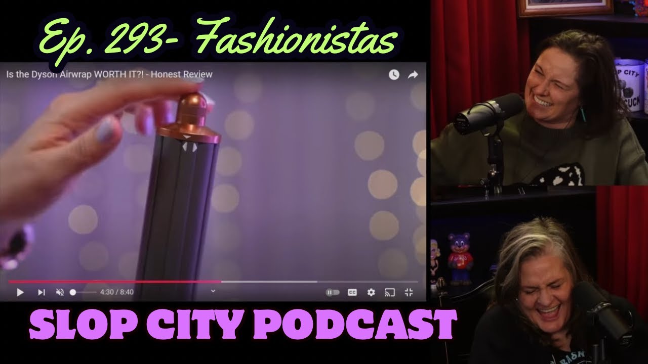 Fashionistas | Slop City Podcast with Libbie Higgins & Tina Dybal | Ep. 293