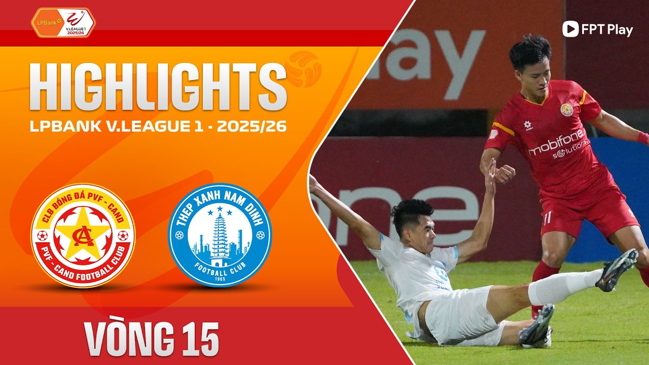 HIGHLIGHTS: PVF-CAND - THÉP XANH NAM ĐỊNH | ĐÔI CÔNG GAY CẤN, BÙNG NỔ PHÚT 90