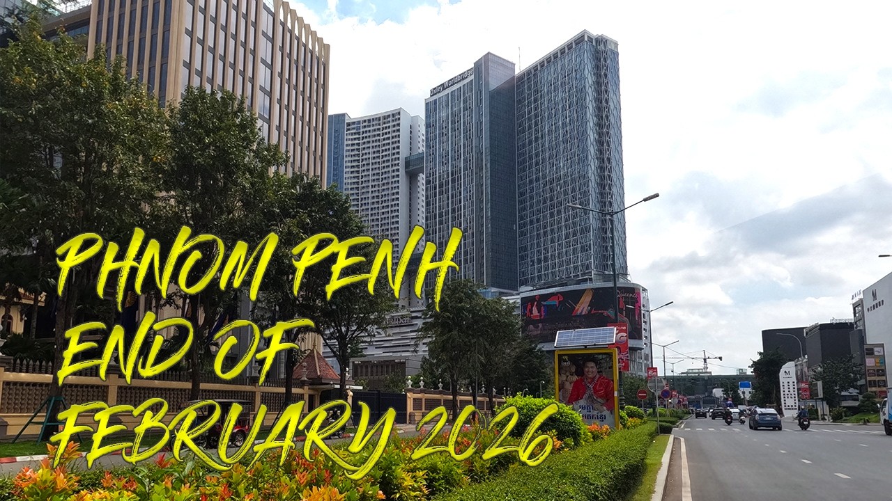 PHNOM PENH END OF FEBUARY 2026