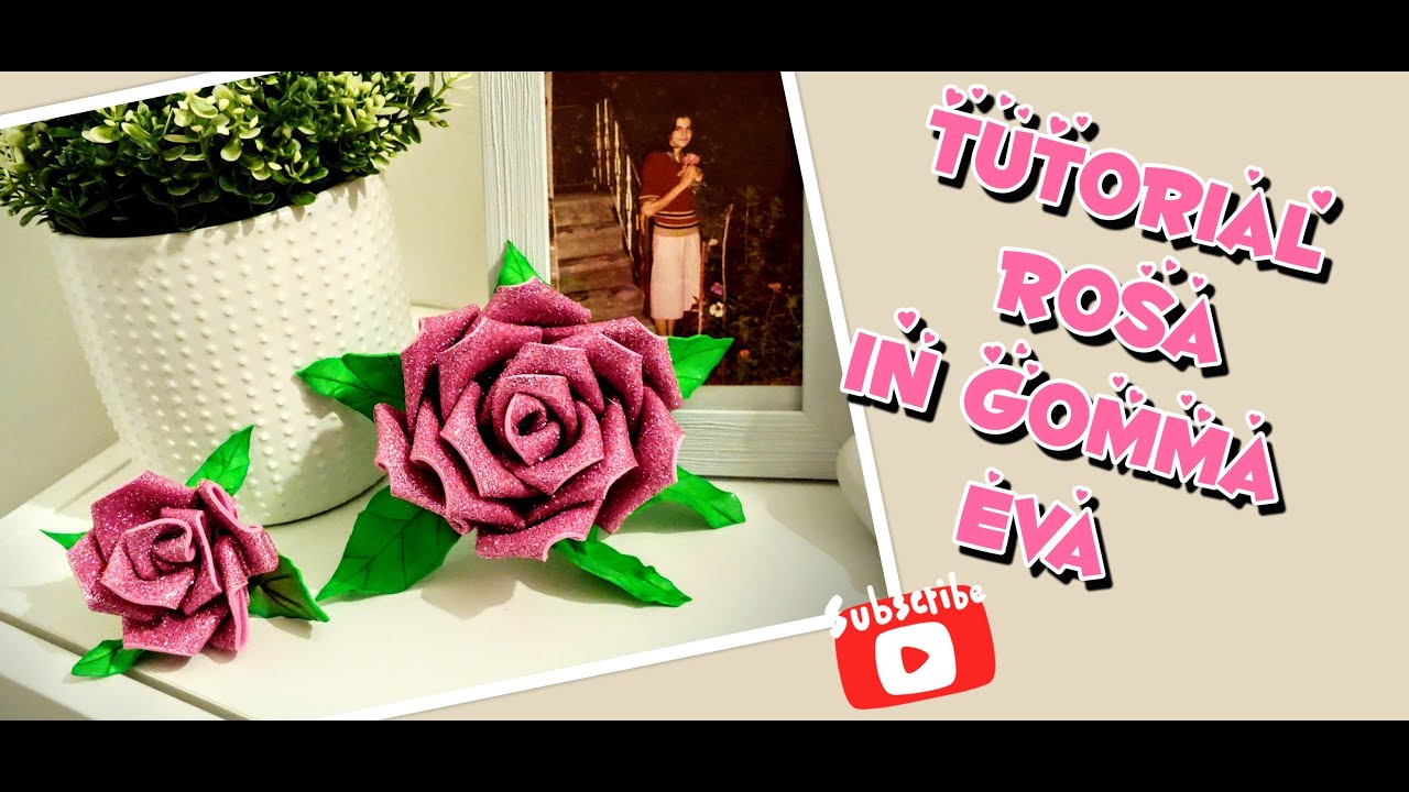 DIY-TUTORIAL ROSA IN GOMMA EVA-SEMPLICE E VELOCE-SENZA STAMPO-EVA RUBBER ROSE WITHOUT MOLD
