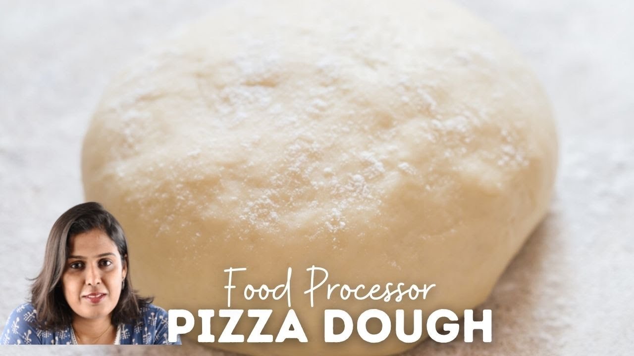 FOOD PROCESSOR PIZZA DOUGH
