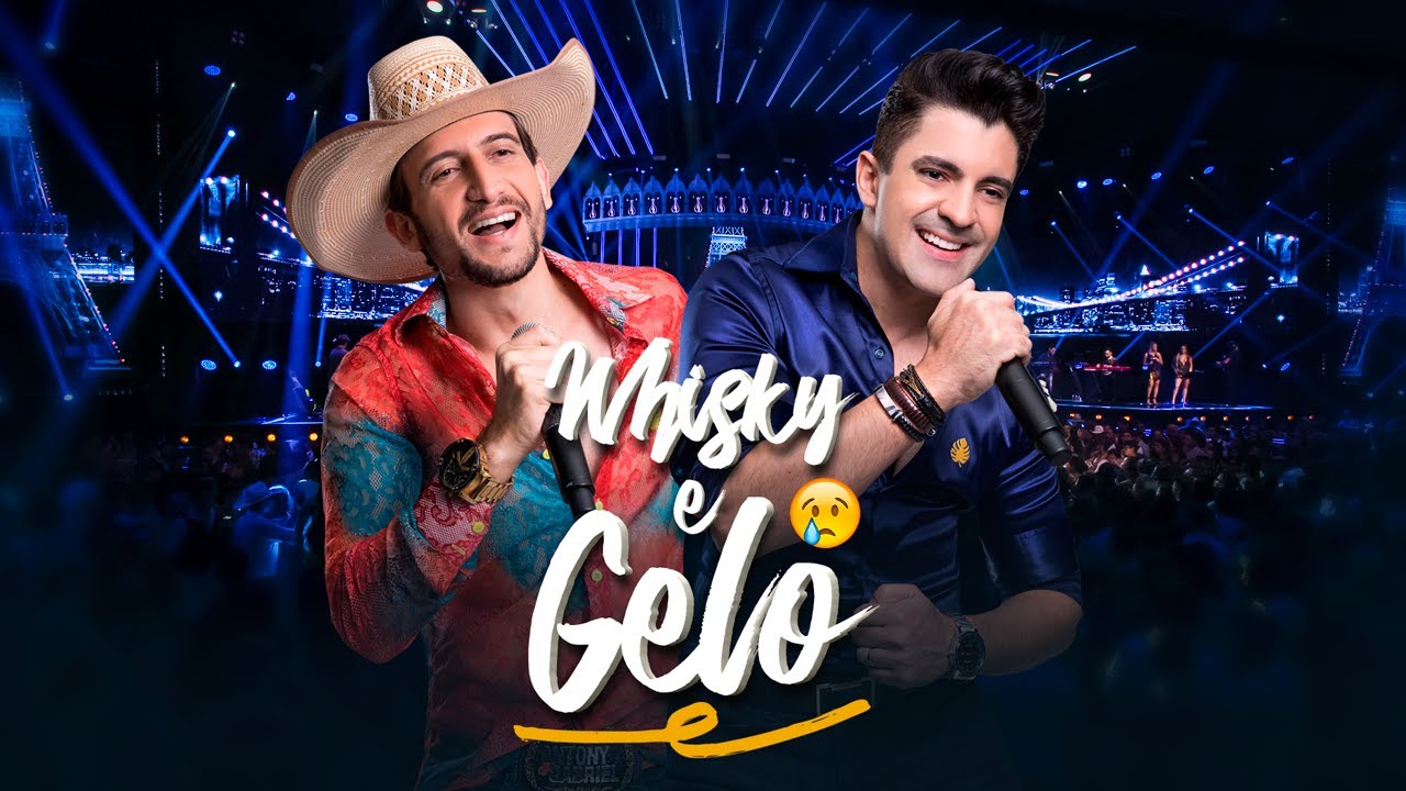 Antony e Gabriel - Whisky e Gelo (DVD OFICIAL)