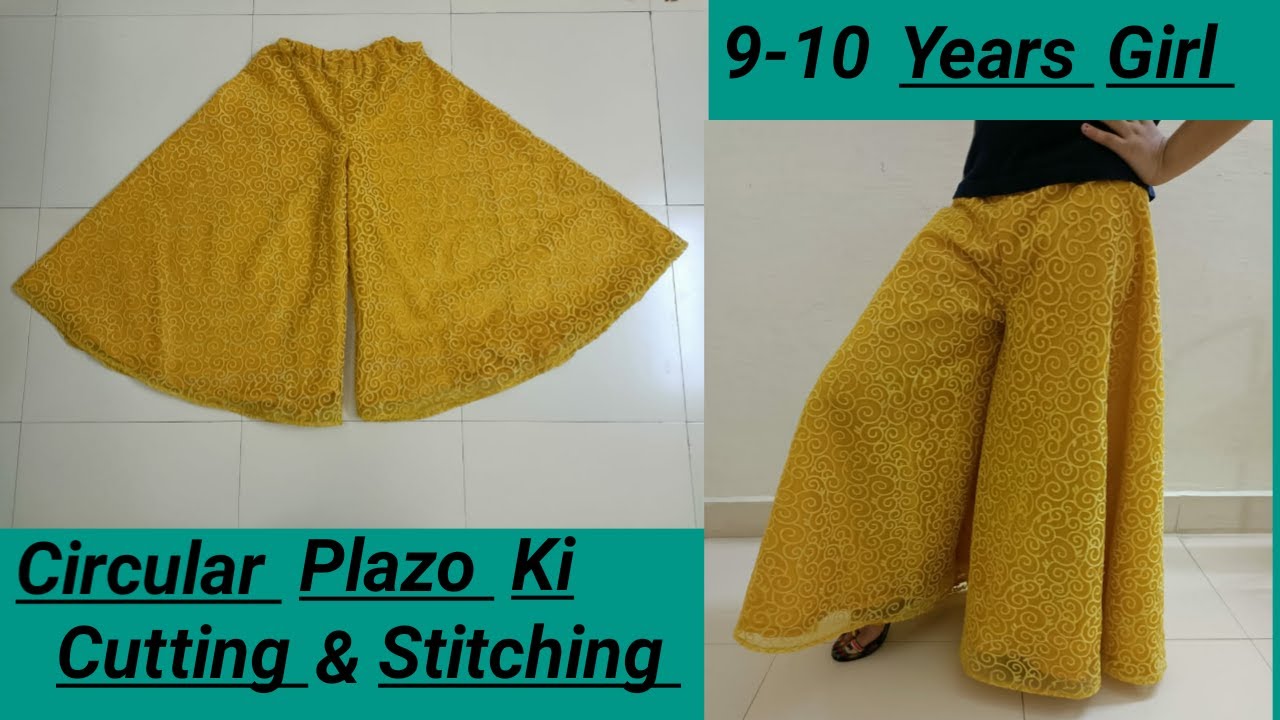 Astar/lining/Net fabric circular plazo cutting & stitching/9-10 year girl के लिए फुल घेर वाला प्लाजो