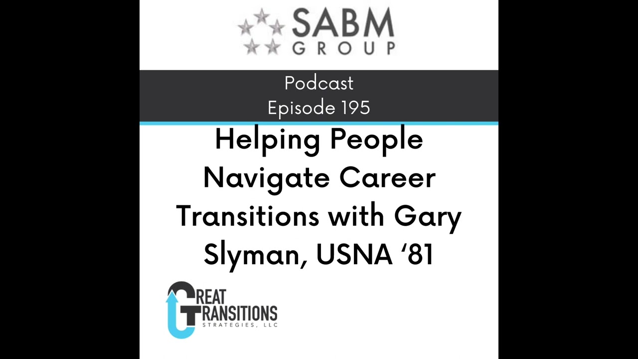 SABM Podcast: Helping People Navigate Career Transitions with Gary Slyman