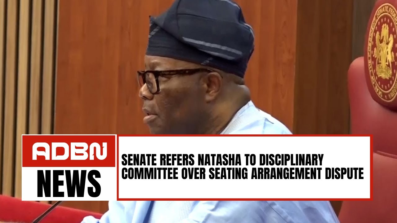 Senate Refers Natasha To Disciplinary Committee Over Seating Arrangement Dispute