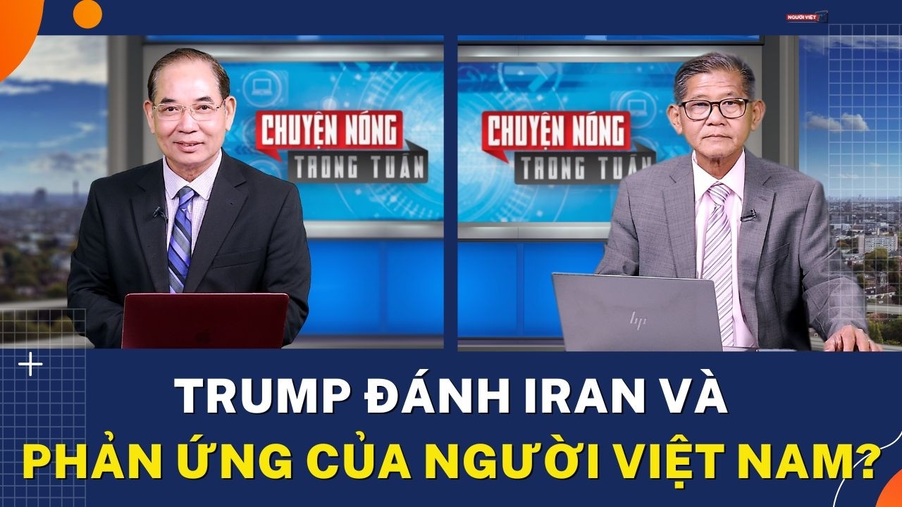 Trump đánh Iran và phản ứng của người Việt Nam?