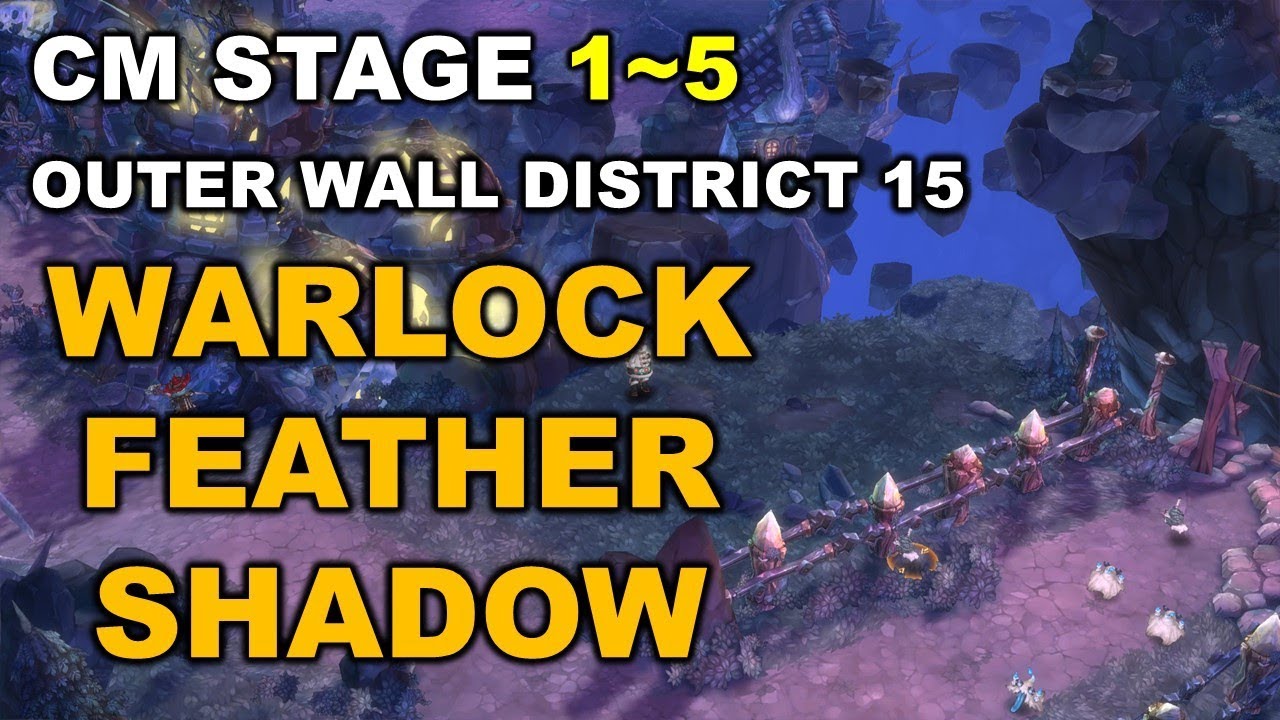 [TOS] (Warlock - Feather - Shadow) Outer Wall District 15 CM Stage 1~5