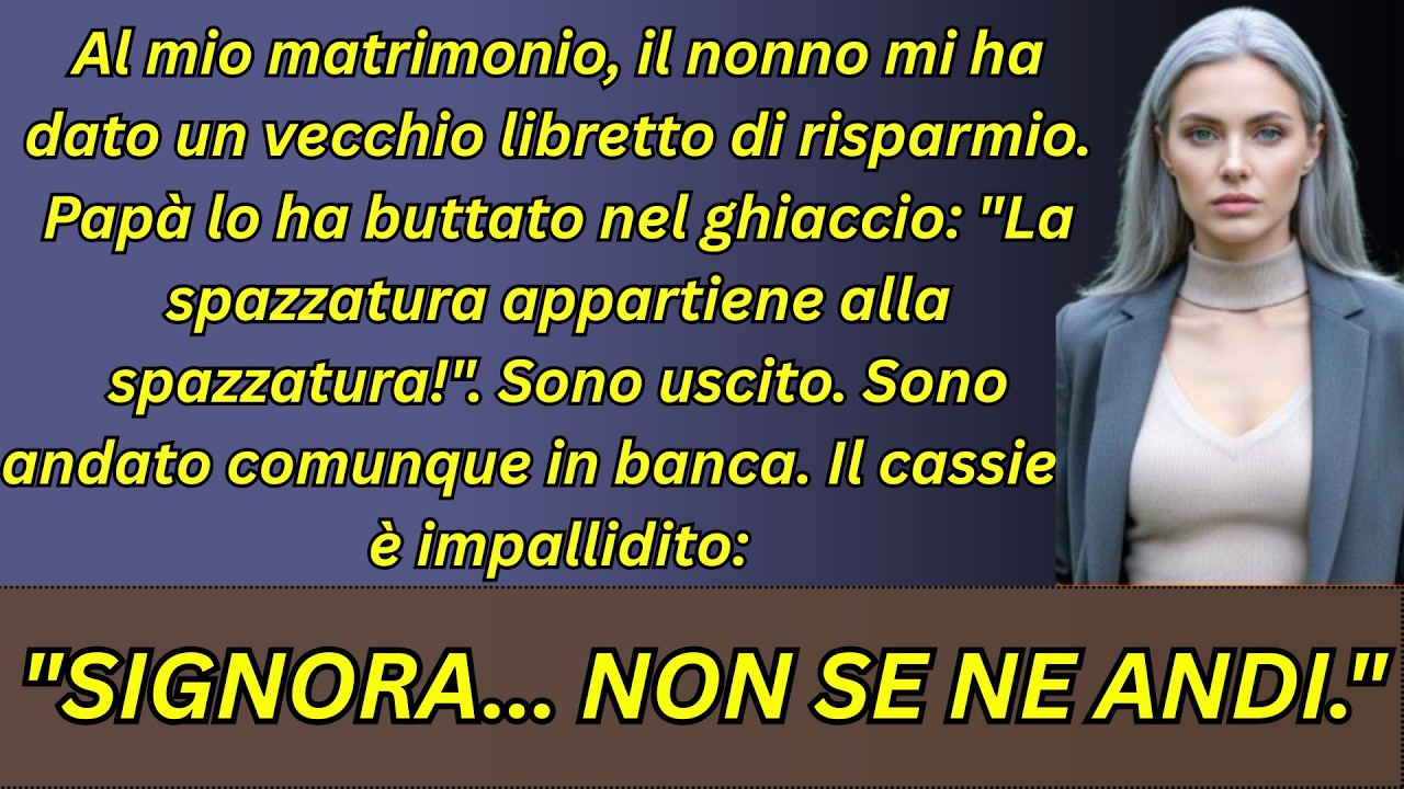 Papà ha definito ‘spazzatura’ il libretto del nonno — Poi sono andato in banca