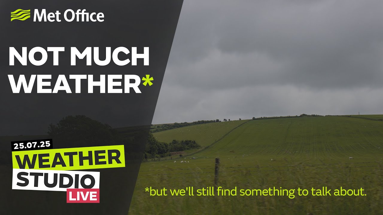 25/07/2025 &ndash; You won't want to miss it - Weather Studio Live - Met Office UK Weather Forecast