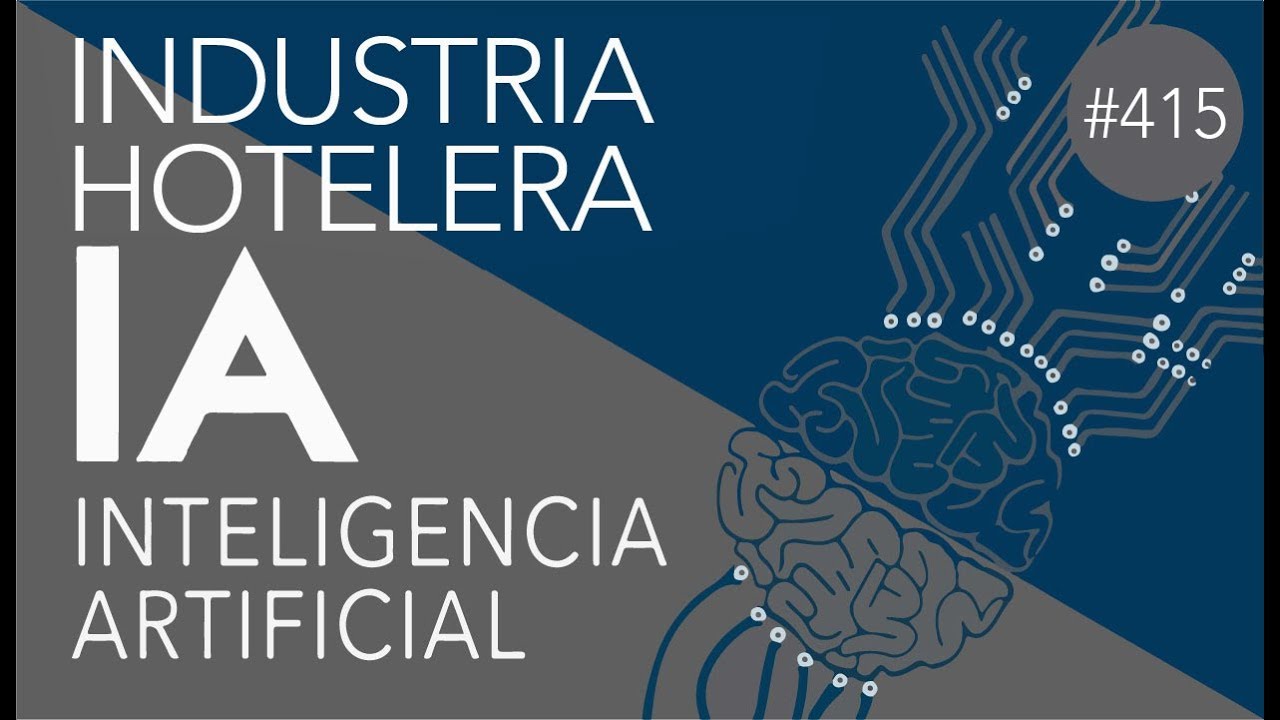 Inteligencia Artificial. #MDM 415: La Industria hotelera