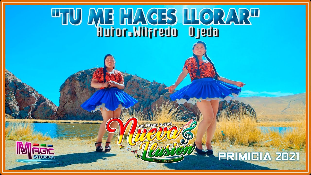NUEVA ILUCION Wilfredo Ojeda - tu me haces llorar [OFICIAL 2021] MAGIC STUDIOS Bolivia 4K ULTRA HD