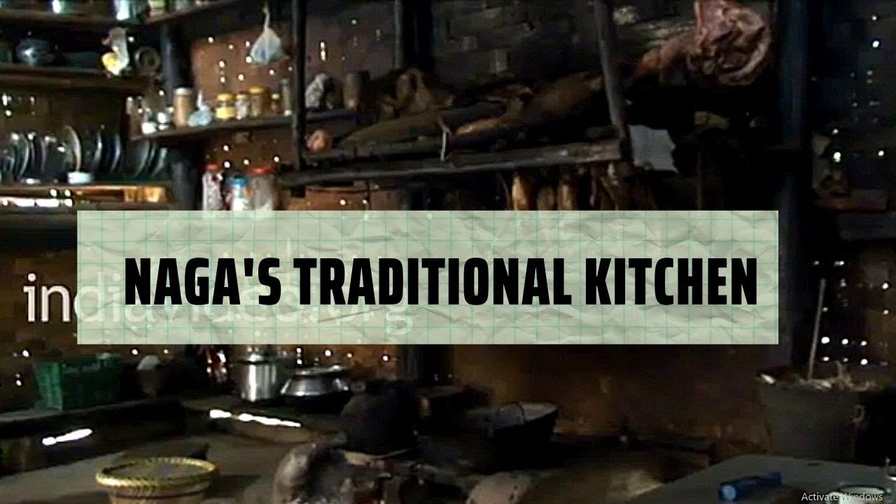 Traditional kitchen of Nagaland  | Naga Kitchen | Naga Cuisine