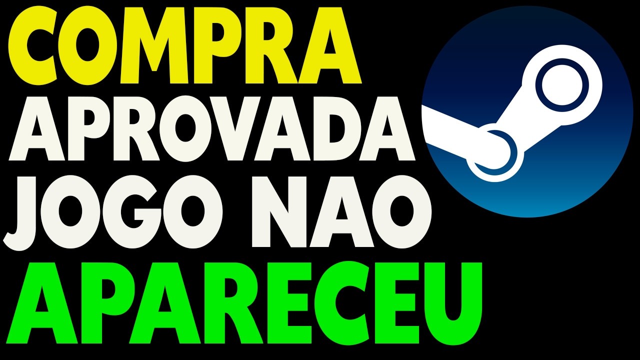Steam Compra Aprovada mas Jogo não Apareceu ?