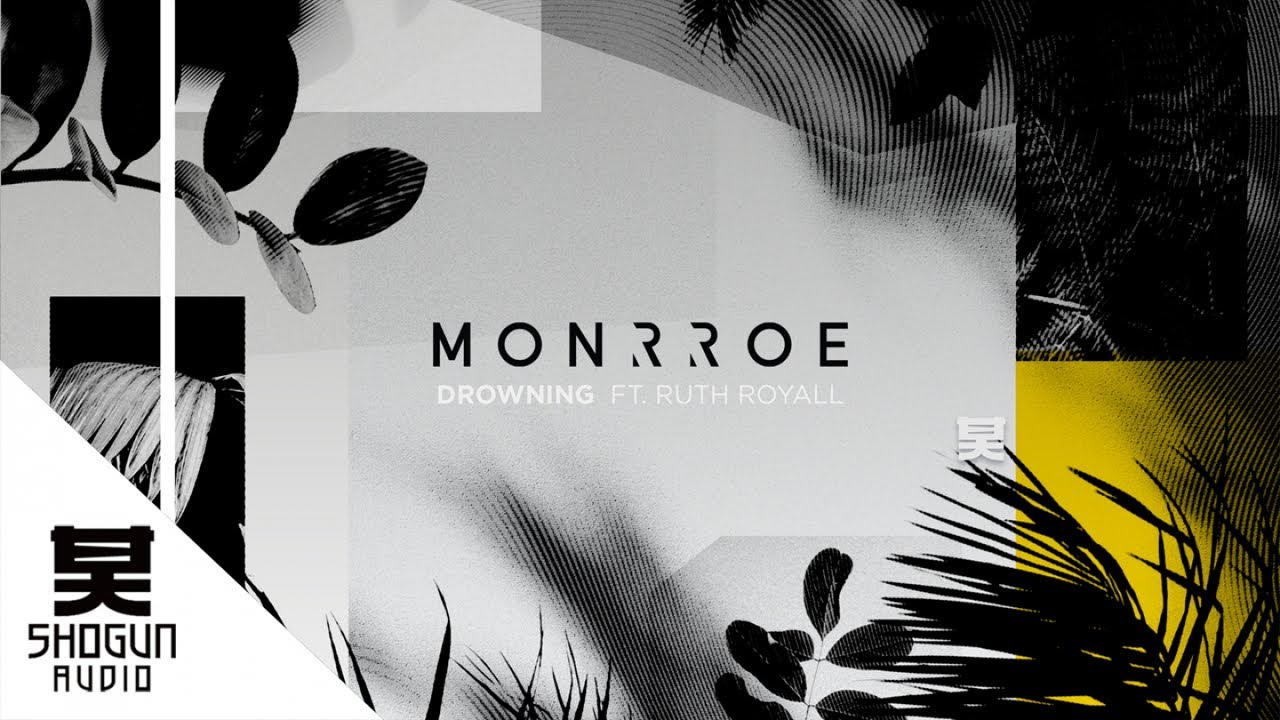 Monrroe Ft. Ruth Royall - Drowning