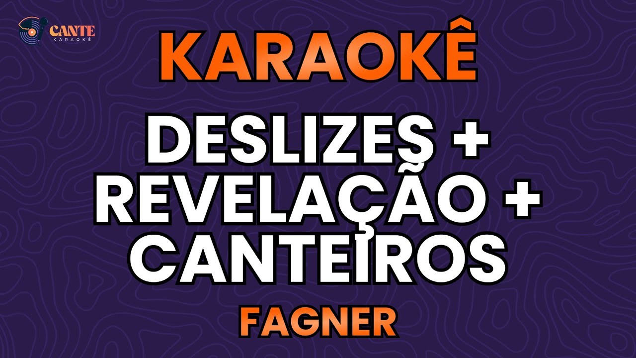 KARAOKÊ 🎤 - DESLIZES + REVELAÇÃO + CANTEIROS - FAGNER