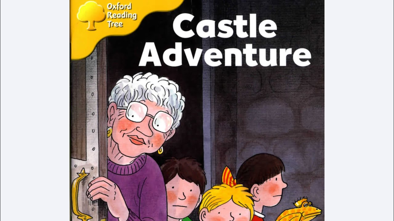 ORT Oxford reading tree read aloud- Castle adventure