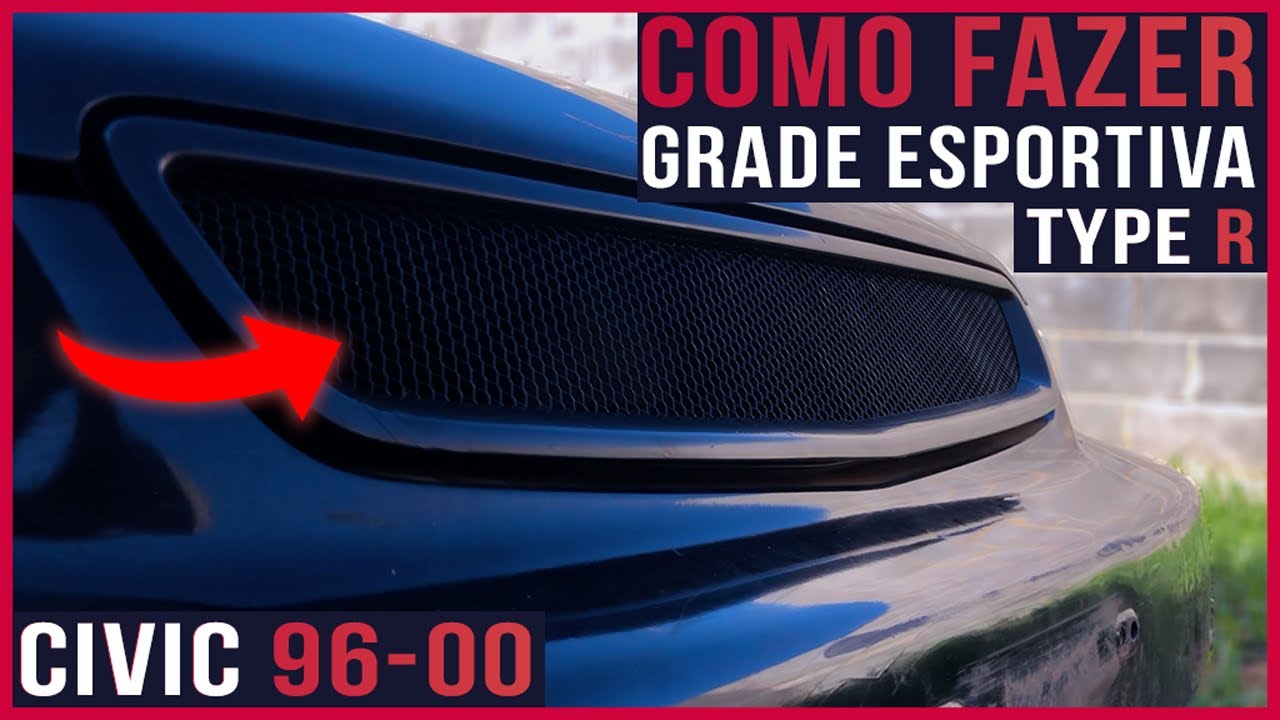 ✅ [F&Aacute;CIL] COMO FAZER GRADE ESPORTIVA Para CIVIC 96/00 (Honda Civic Type R)
