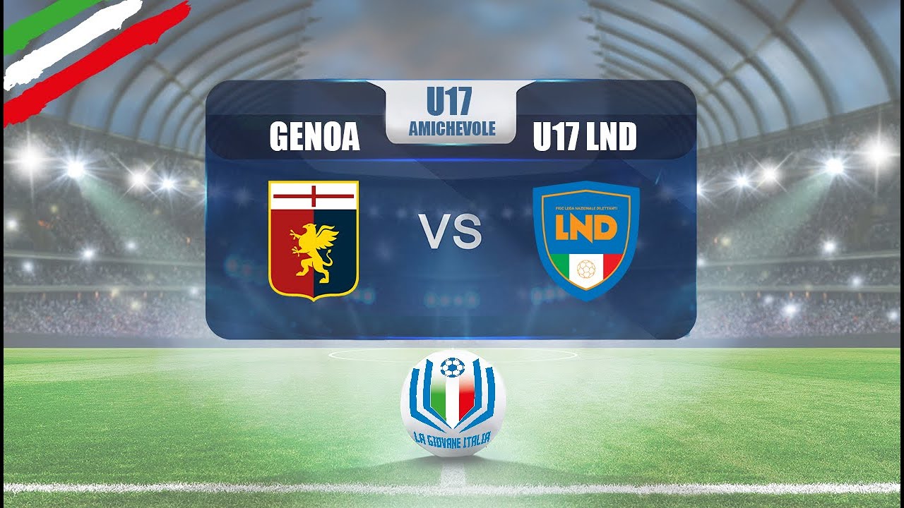 Genoa-Under 17 LND | Amichevole